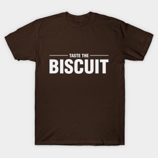 Taste the Biscuit T-Shirt